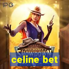 celine bet